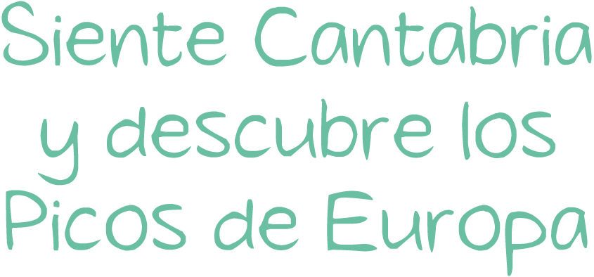 Siente Cantabria y descubre los picos de europa